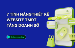 7 tính năng thiết kế website TMĐT On Conversion